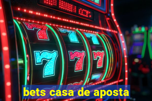 bets casa de aposta